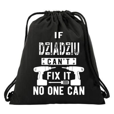If Dziadziu Can't Fix It No One Can Poland Polish Grandpa Drawstring Bag