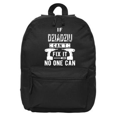 If Dziadziu Can't Fix It No One Can Poland Polish Grandpa 16 in Basic Backpack