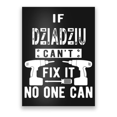 If Dziadziu Can't Fix It No One Can Poland Polish Grandpa Poster