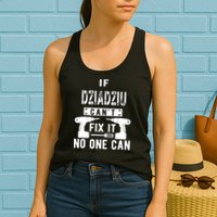 If Dziadziu Can't Fix It No One Can Poland Polish Grandpa Womens Tank Top