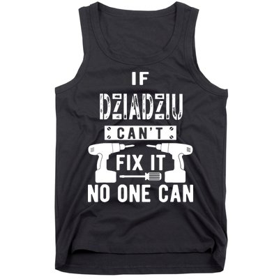 If Dziadziu Can't Fix It No One Can Poland Polish Grandpa Tank Top