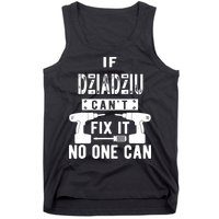 If Dziadziu Can't Fix It No One Can Poland Polish Grandpa Tank Top