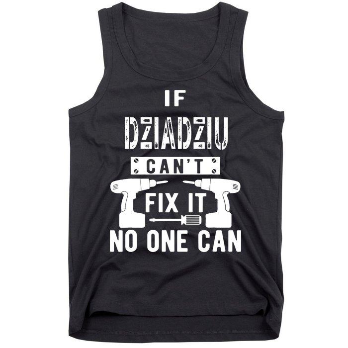 If Dziadziu Can't Fix It No One Can Poland Polish Grandpa Tank Top