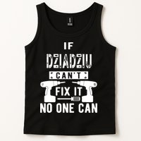 If Dziadziu Can't Fix It No One Can Poland Polish Grandpa Tank Top