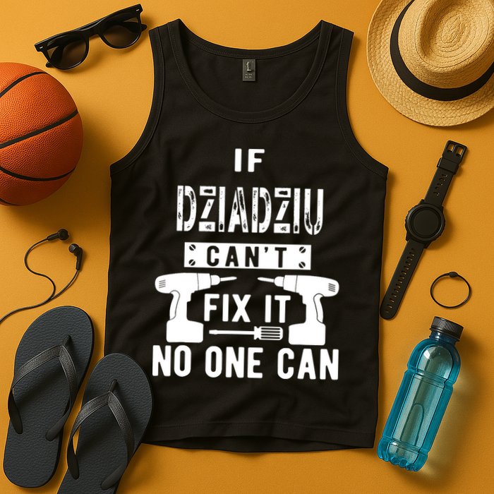 If Dziadziu Can't Fix It No One Can Poland Polish Grandpa Tank Top