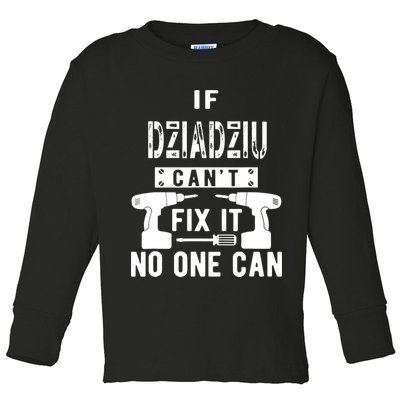 If Dziadziu Can't Fix It No One Can Poland Polish Grandpa Toddler Long Sleeve Shirt