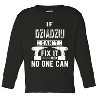 If Dziadziu Can't Fix It No One Can Poland Polish Grandpa Toddler Long Sleeve Shirt