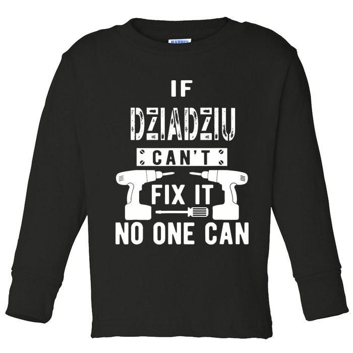 If Dziadziu Can't Fix It No One Can Poland Polish Grandpa Toddler Long Sleeve Shirt
