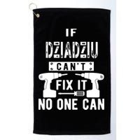 If Dziadziu Can't Fix It No One Can Poland Polish Grandpa Golf Towel