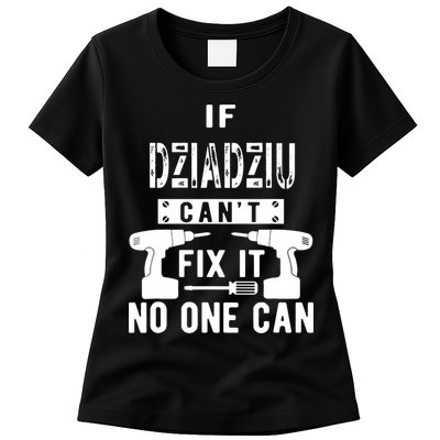 If Dziadziu Can't Fix It No One Can Poland Polish Grandpa Womens T-Shirt