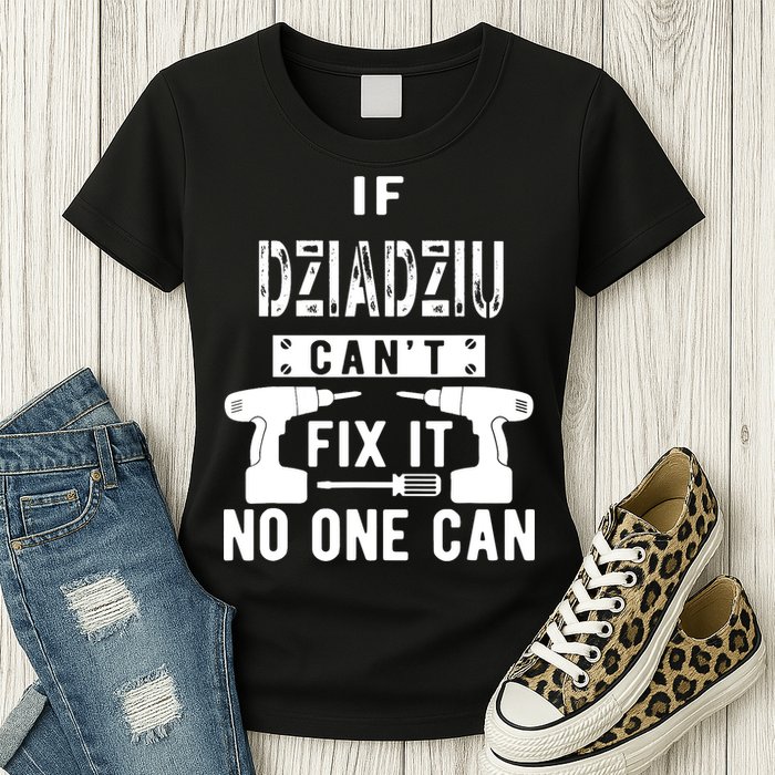 If Dziadziu Can't Fix It No One Can Poland Polish Grandpa Womens T-Shirt
