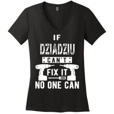 If Dziadziu Can't Fix It No One Can Poland Polish Grandpa Women's V-Neck T-Shirt