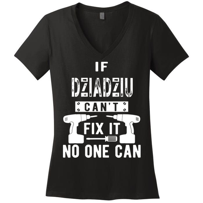 If Dziadziu Can't Fix It No One Can Poland Polish Grandpa Women's V-Neck T-Shirt
