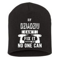 If Dziadziu Can't Fix It No One Can Poland Polish Grandpa Short Acrylic Beanie