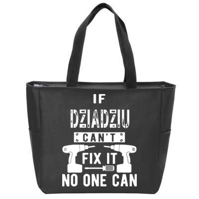 If Dziadziu Can't Fix It No One Can Poland Polish Grandpa Zip Tote Bag