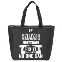 If Dziadziu Can't Fix It No One Can Poland Polish Grandpa Zip Tote Bag