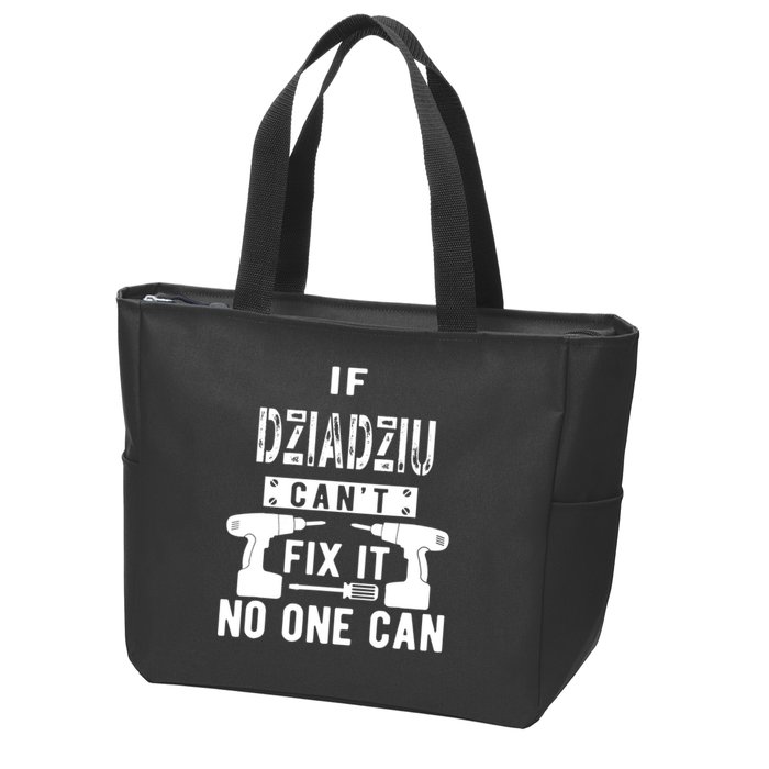 If Dziadziu Can't Fix It No One Can Poland Polish Grandpa Zip Tote Bag