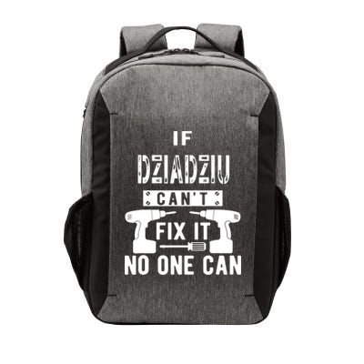 If Dziadziu Can't Fix It No One Can Poland Polish Grandpa Vector Backpack