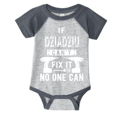 If Dziadziu Can't Fix It No One Can Poland Polish Grandpa Infant Baby Jersey Bodysuit