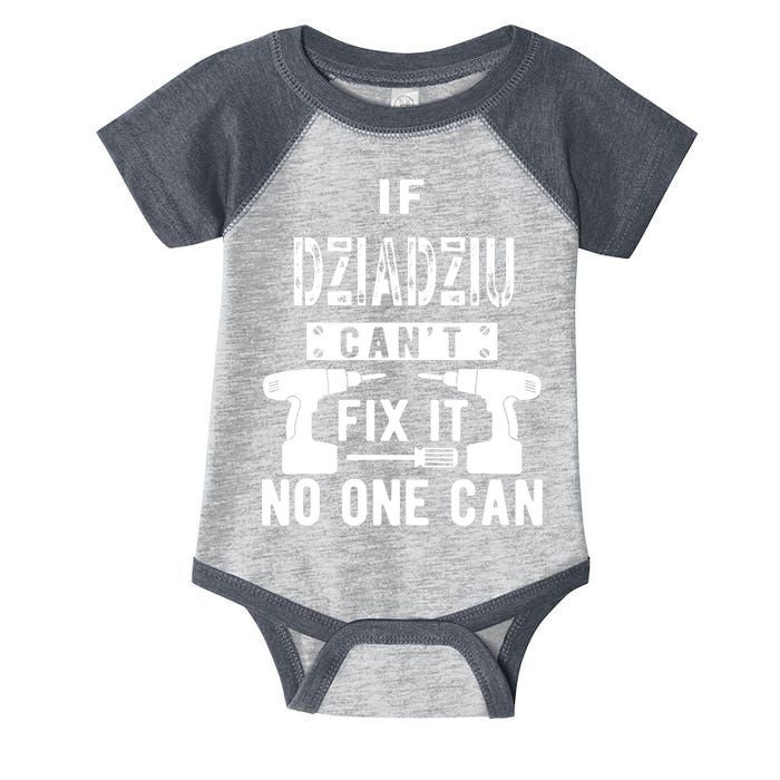 If Dziadziu Can't Fix It No One Can Poland Polish Grandpa Infant Baby Jersey Bodysuit