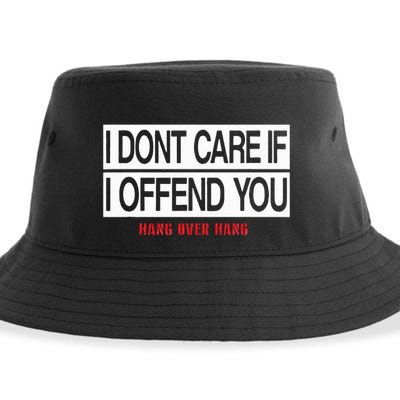 I DonT Care If I Offend You Sustainable Bucket Hat