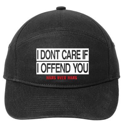 I DonT Care If I Offend You 7-Panel Snapback Hat