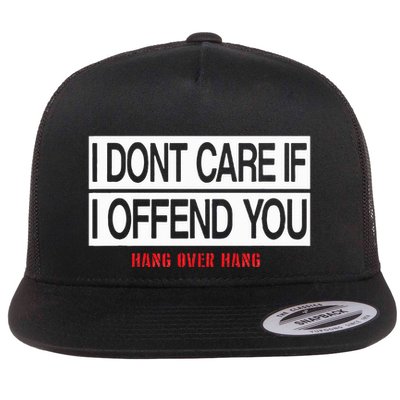 I DonT Care If I Offend You Flatbill Hat