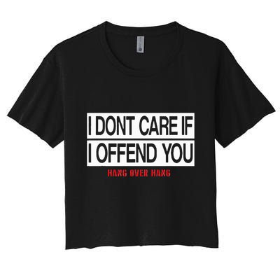 I DonT Care If I Offend You Crop Top