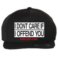 I DonT Care If I Offend You Wool Snapback Cap