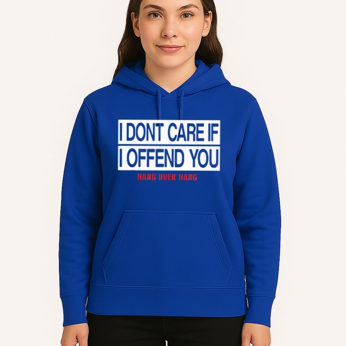 I DonT Care If I Offend You Hoodie