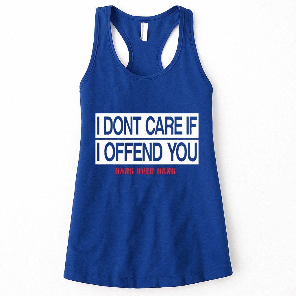 I DonT Care If I Offend You Womens Tank Top