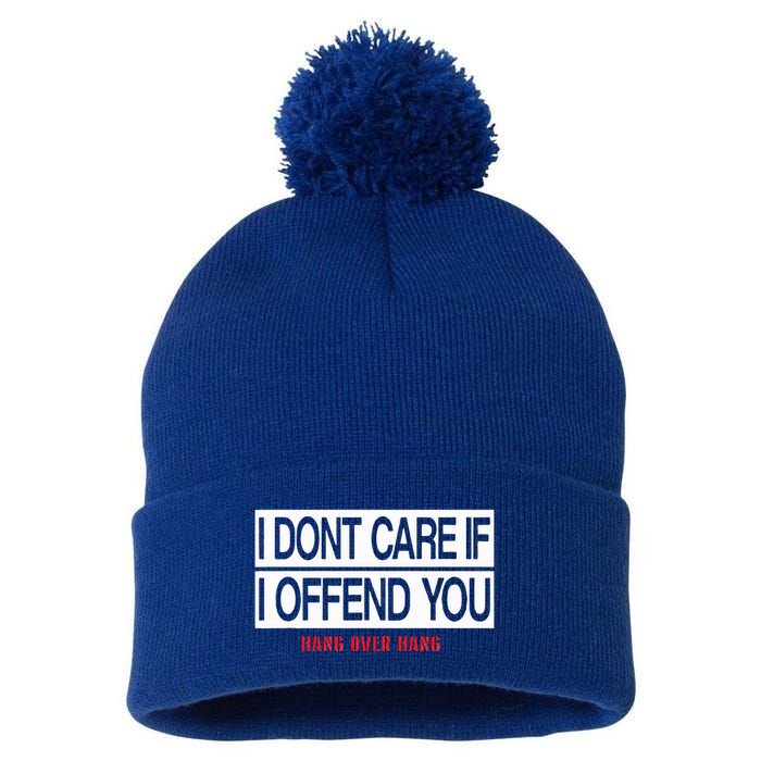I DonT Care If I Offend You Pom Pom 12in Knit Beanie