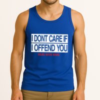 I DonT Care If I Offend You Tank Top