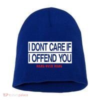 I DonT Care If I Offend You Short Acrylic Beanie