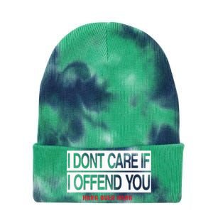 I DonT Care If I Offend You Tie Dye 12in Knit Beanie