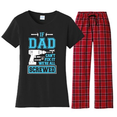 If Dad Can't Fix It We're All Screwed Fathers Day Women's Flannel Pajama Set