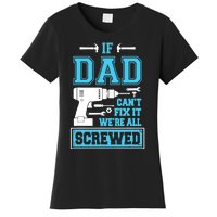 If Dad Can't Fix It We're All Screwed Fathers Day Women's T-Shirt