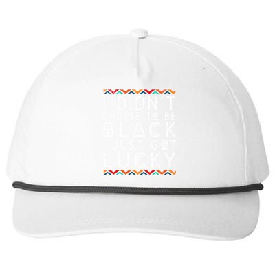 I Didn't Choose To Be Black I Just Got Lucky Black Pride Gift Snapback Five-Panel Rope Hat