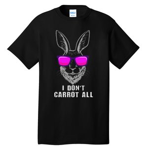 I DonT Carrot All Rabbit Pun Bunny Lover Pet Bunnies Owner Tall T-Shirt