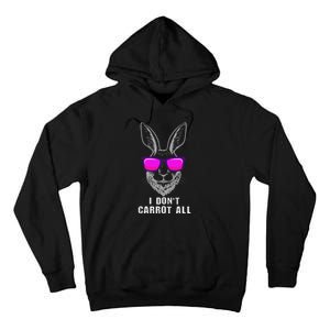 I DonT Carrot All Rabbit Pun Bunny Lover Pet Bunnies Owner Tall Hoodie