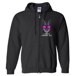 I DonT Carrot All Rabbit Pun Bunny Lover Pet Bunnies Owner Full Zip Hoodie