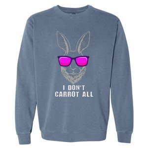 I DonT Carrot All Rabbit Pun Bunny Lover Pet Bunnies Owner Garment-Dyed Sweatshirt