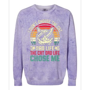 I DidnT Choose The Cat Dad Life The Cat Dad Life Chose Me Gift Colorblast Crewneck Sweatshirt