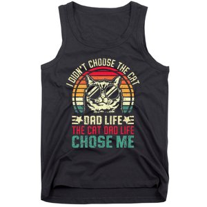 I DidnT Choose The Cat Dad Life The Cat Dad Life Chose Me Gift Tank Top