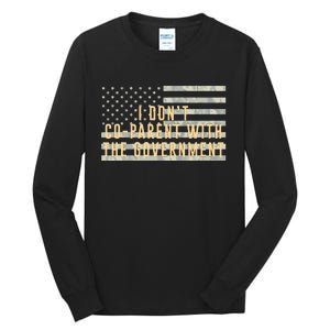 I Don’t Coparent With The Government American Flag Tall Long Sleeve T-Shirt