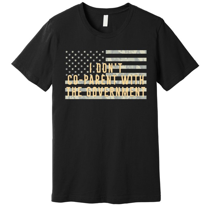 I Don’t Coparent With The Government American Flag Premium T-Shirt