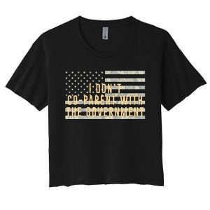 I Don’t Coparent With The Government American Flag Women's Crop Top Tee