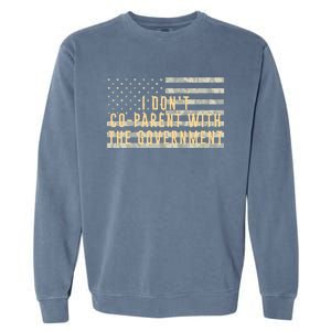 I Don’t Coparent With The Government American Flag Garment-Dyed Sweatshirt