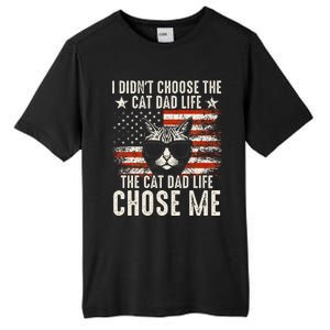 I DidnT Choose The Cat Dad Life The Cat Dad Life Chose Me Tall Fusion ChromaSoft Performance T-Shirt