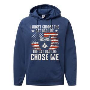 I DidnT Choose The Cat Dad Life The Cat Dad Life Chose Me Performance Fleece Hoodie